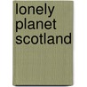 Lonely Planet Scotland door Onbekend