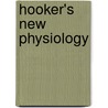 Hooker's New Physiology door Onbekend