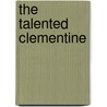 The Talented Clementine by Unknown