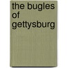 The Bugles Of Gettysburg by Unknown