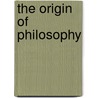 The Origin Of Philosophy door Onbekend