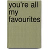You'Re All My Favourites by Unknown