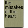 The Mistakes Of The Heart by Unknown