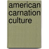American Carnation Culture door Onbekend