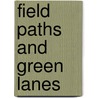 Field Paths and Green Lanes door Onbekend