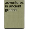 Adventures in Ancient Greece by Unknown