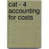 Cat - 4 Accounting For Costs door Onbekend