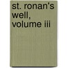 St. Ronan's Well, Volume Iii door Onbekend
