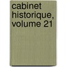 Cabinet Historique, Volume 21 by Unknown