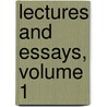 Lectures and Essays, Volume 1 door Onbekend
