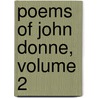 Poems of John Donne, Volume 2 door Onbekend