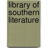 Library Of Southern Literature door Onbekend