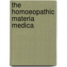 The Homoeopathic Materia Medica door Onbekend