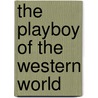 The Playboy Of The Western World by Unknown