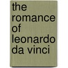 The Romance Of Leonardo Da Vinci door Onbekend