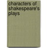 Characters Of Shakespeare's Plays by Unknown