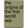 The Origins of the First World War door Onbekend