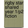 Rigby Star Shared Year 1/P2 Fiction door Onbekend