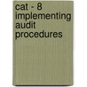 Cat - 8 Implementing Audit Procedures door Onbekend