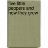 Five Little Peppers and How They Grew by Unknown