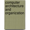 Computer Architecture And Organization door Onbekend