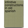 Infinitive Constructions in Old Spanish door Onbekend