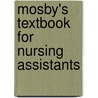 Mosby's Textbook for Nursing Assistants by Unknown