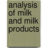 Analysis Of Milk And Milk Products door Onbekend