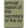 Annual Report Of The Secretary Of The Co door Onbekend
