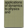 Applications Of Dynamics To Physics And door Onbekend