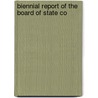 Biennial Report Of The Board Of State Co door Onbekend
