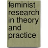 Feminist Research In Theory And Practice door Onbekend