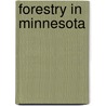 Forestry In Minnesota door Onbekend