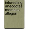 Interesting Anecdotes, Memoirs, Allegori door Onbekend