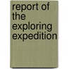 Report Of The Exploring Expedition by Unknown