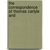 The Correspondence Of Thomas Carlyle And door Onbekend