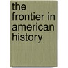 The Frontier In American History door Onbekend
