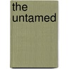 The Untamed by Unknown