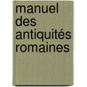 Manuel Des Antiquités Romaines door Onbekend