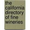 The California Directory of Fine Wineries door Onbekend