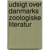 Udsigt Over Danmarks Zoologiske Literatur door Onbekend
