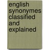 English Synonymes Classified And Explained door Onbekend