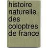 Histoire Naturelle Des Coloptres de France door Onbekend