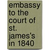 Embassy to the Court of St. James's in 1840 door Onbekend