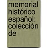 Memorial Histórico Español: Colección De by Unknown