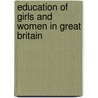 Education Of Girls And Women In Great Britain by Unknown