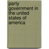 Party Government in the United States of America door Onbekend