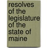 Resolves of the Legislature of the State of Maine door Onbekend
