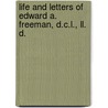 Life And Letters Of Edward A. Freeman, D.c.l., Ll. D. door Onbekend