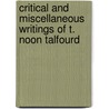 Critical and Miscellaneous Writings of T. Noon Talfourd door Onbekend